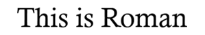 An example of the Roman font for engraving